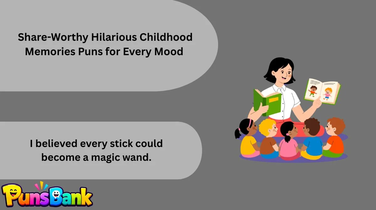   Share-Worthy Hilarious Childhood Memories Puns for Every Mood