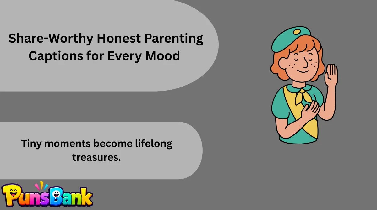  Share-Worthy Honest Parenting Captions for Every Mood