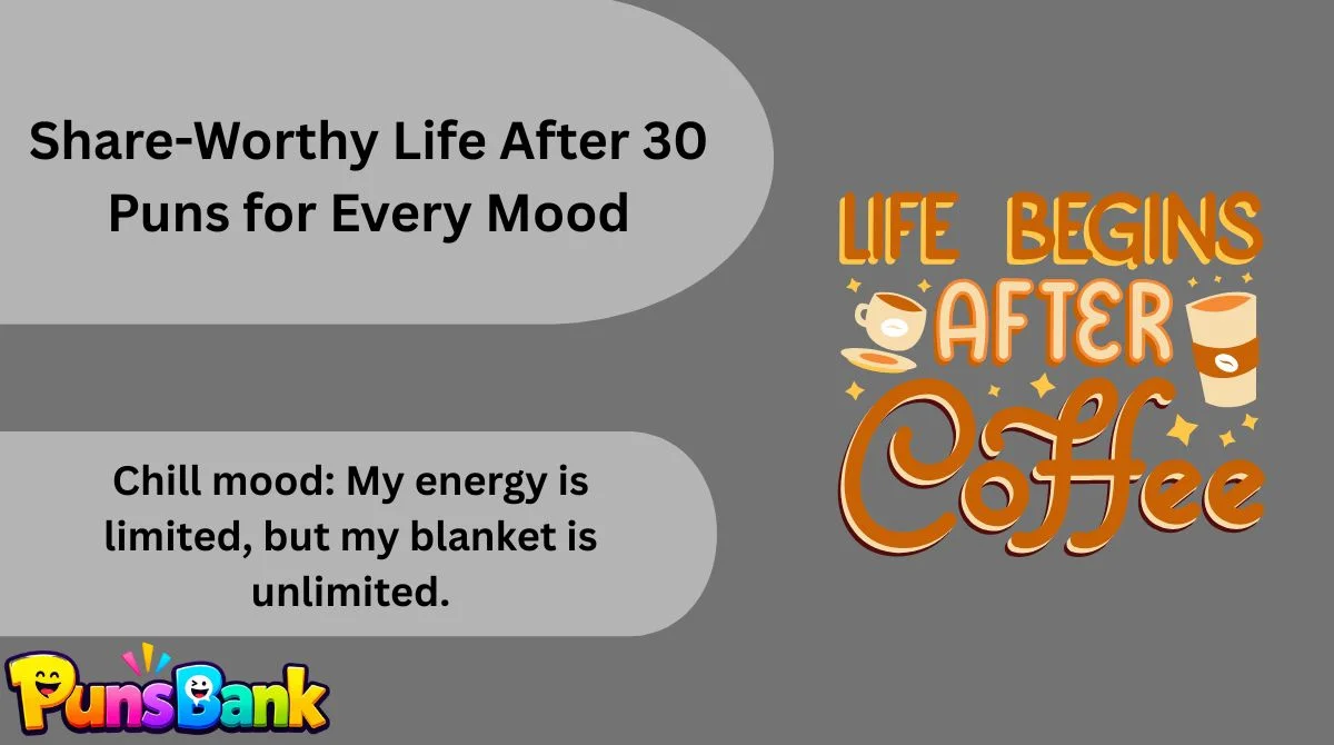 Share-Worthy Life After 30 Puns for Every Mood