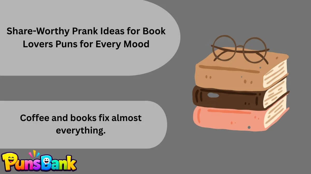 Share-Worthy Prank Ideas for Book Lovers Puns for Every Mood