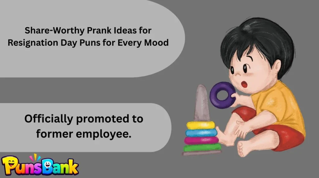 Share-Worthy Prank Ideas for Resignation Day Puns for Every Mood