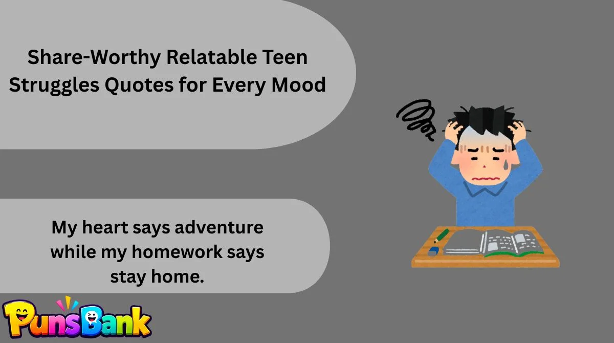 Share-Worthy Relatable Teen Struggles Quotes for Every Mood