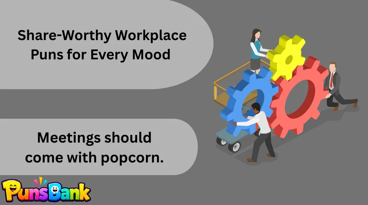   Share-Worthy Workplace Puns for Every Mood