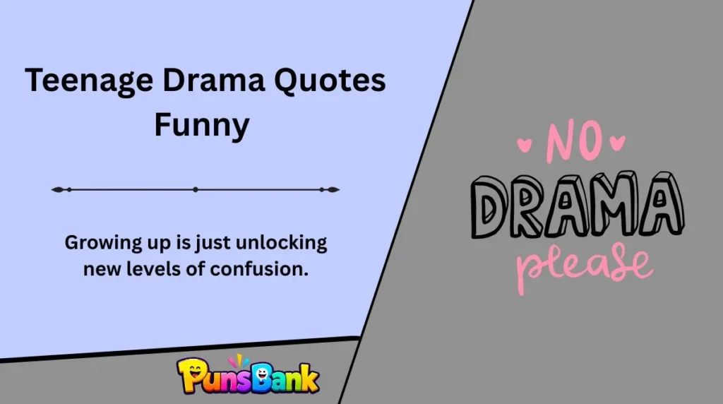 Teenage Drama Quotes Funny