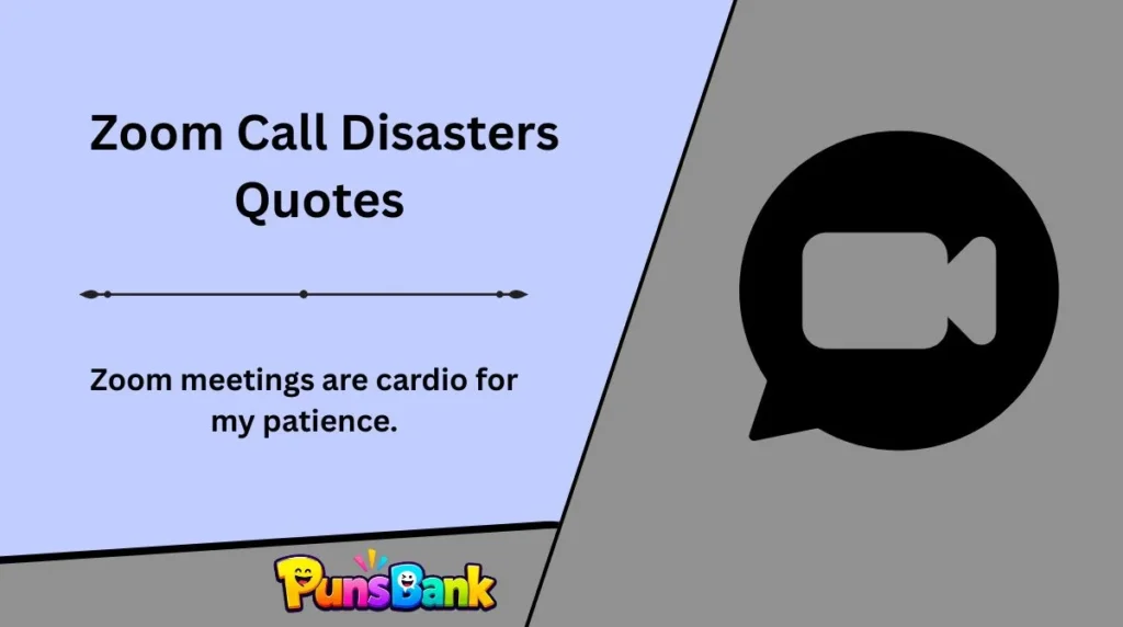 Zoom Call Disasters Quotes